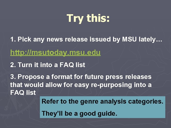 Try this: 1. Pick any news release issued by MSU lately… http: //msutoday. msu.