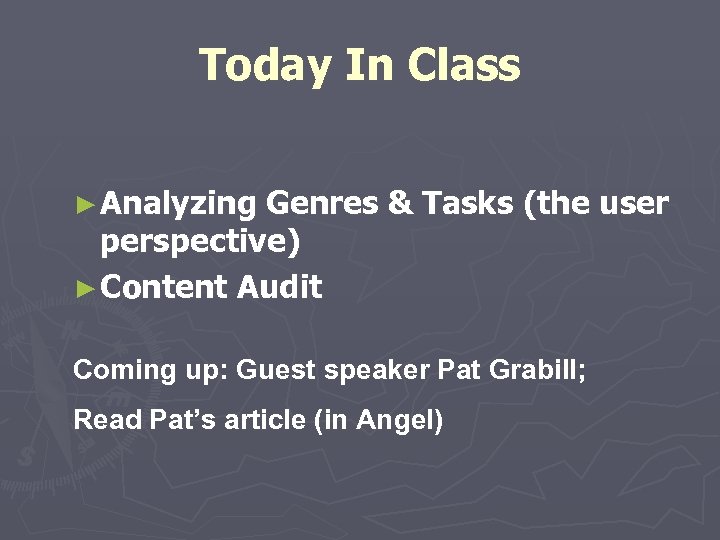 Today In Class ► Analyzing Genres & Tasks (the user perspective) ► Content Audit