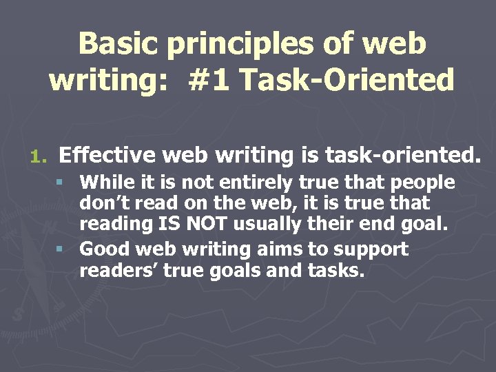 Basic principles of web writing: #1 Task-Oriented 1. Effective web writing is task-oriented. §