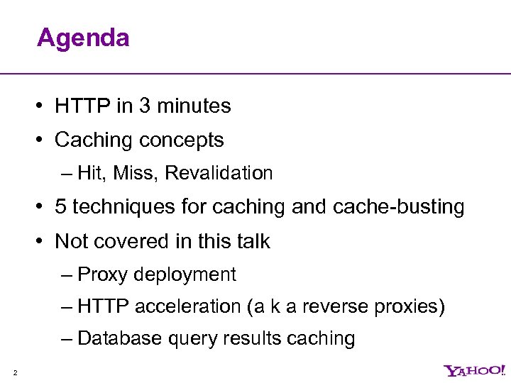 Agenda • HTTP in 3 minutes • Caching concepts – Hit, Miss, Revalidation •