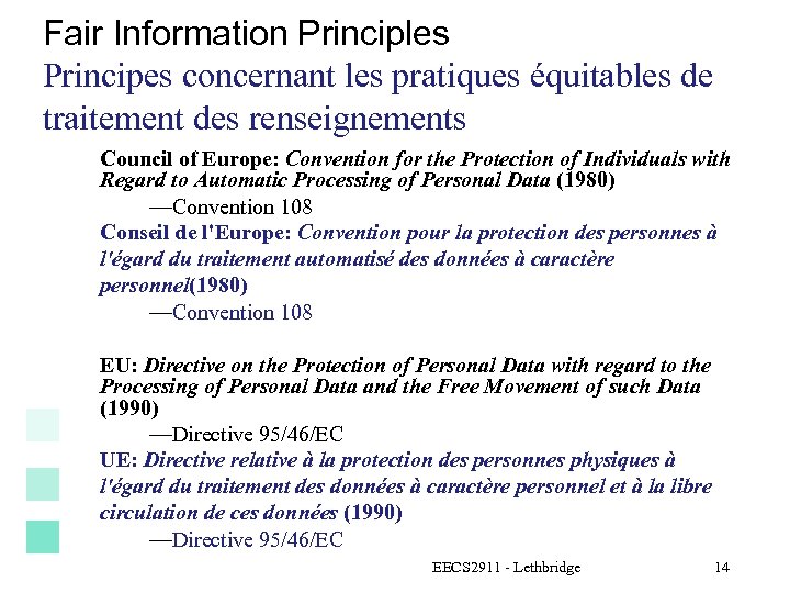 Fair Information Principles Principes concernant les pratiques équitables de traitement des renseignements Council of
