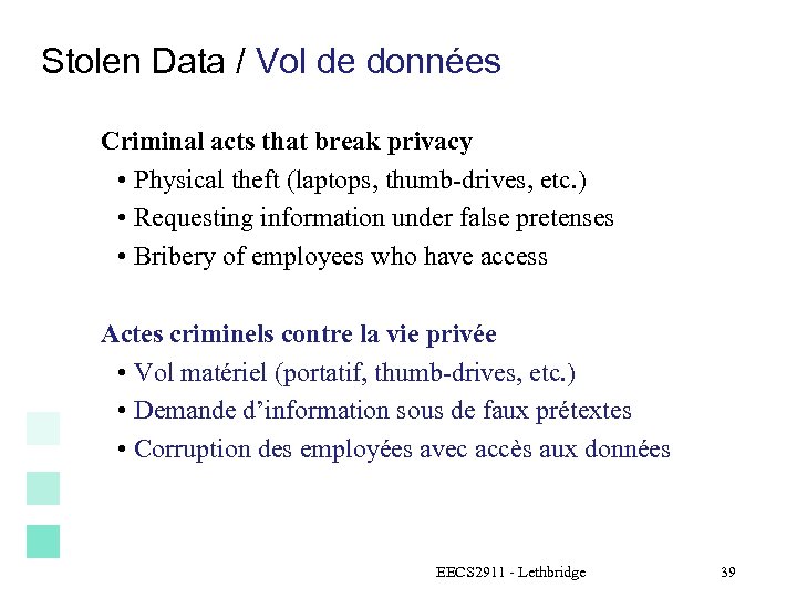 Stolen Data / Vol de données Criminal acts that break privacy • Physical theft