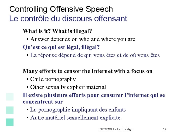 Controlling Offensive Speech Le contrôle du discours offensant What is it? What is illegal?