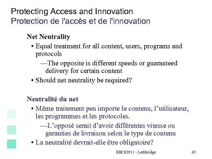 Protecting Access and Innovation Protection de l'accès et de l'innovation Net Neutrality • Equal