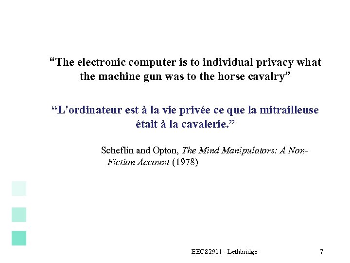 “The electronic computer is to individual privacy what the machine gun was to the
