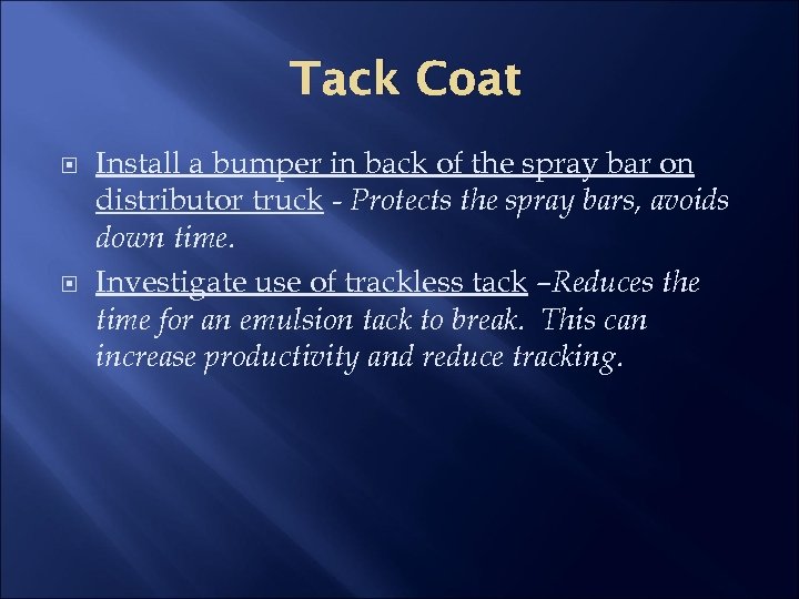 Tack Coat Install a bumper in back of the spray bar on distributor truck