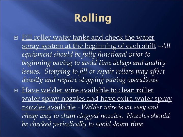 Rolling Fill roller water tanks and check the water spray system at the beginning