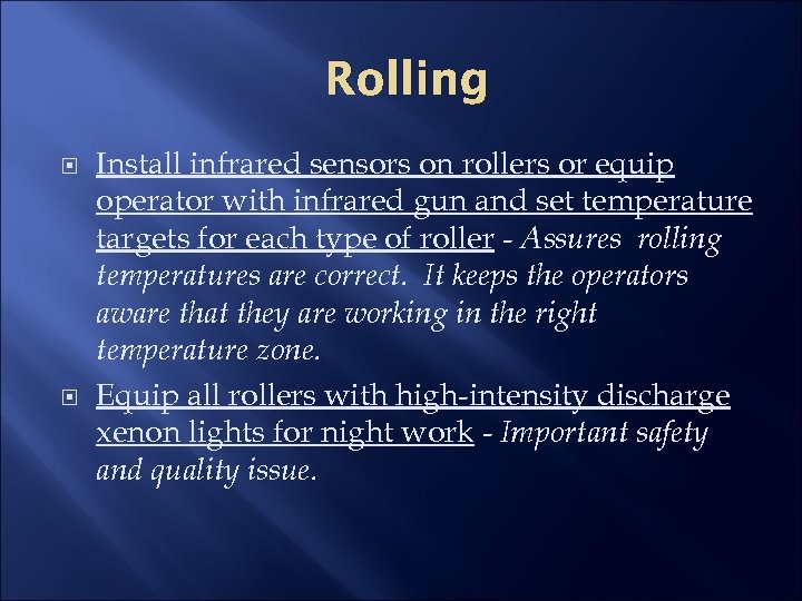 Rolling Install infrared sensors on rollers or equip operator with infrared gun and set