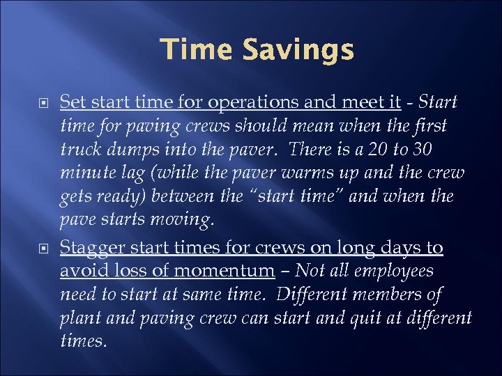 Time Savings Set start time for operations and meet it - Start time for