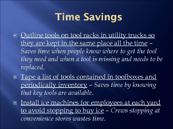 Time Savings Outline tools on tool racks in utility trucks so they are kept