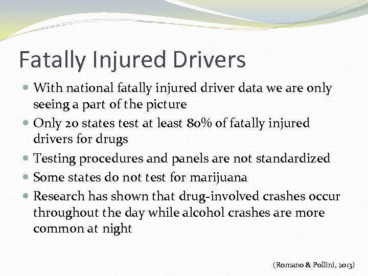Fatally Injured Drivers With national fatally injured driver data we are only seeing a