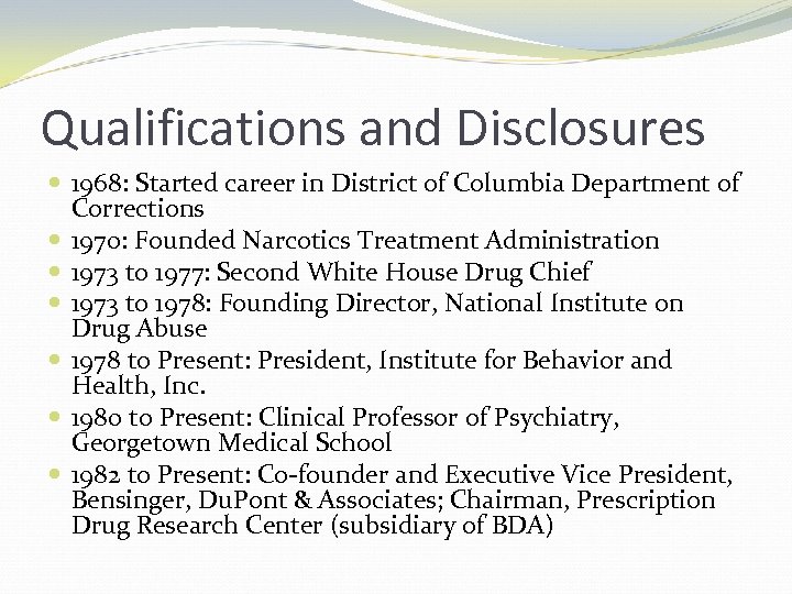 Qualifications and Disclosures 1968: Started career in District of Columbia Department of Corrections 1970: