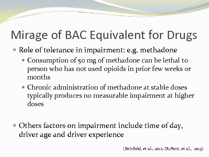 Mirage of BAC Equivalent for Drugs Role of tolerance in impairment: e. g. methadone