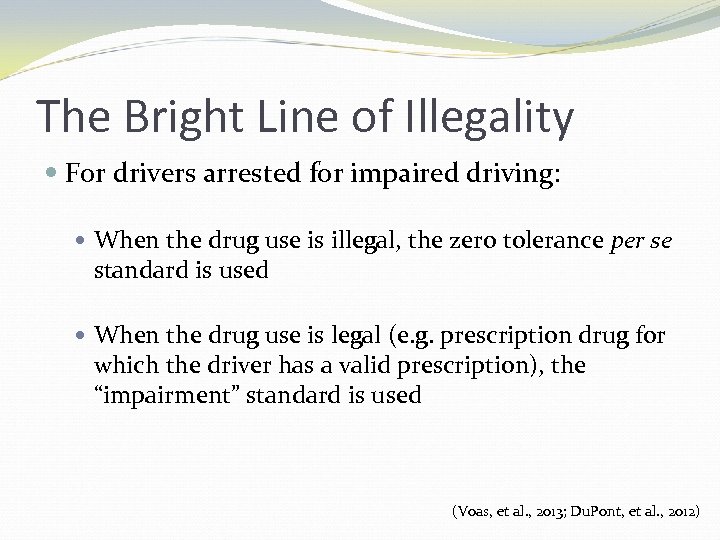 The Bright Line of Illegality For drivers arrested for impaired driving: When the drug