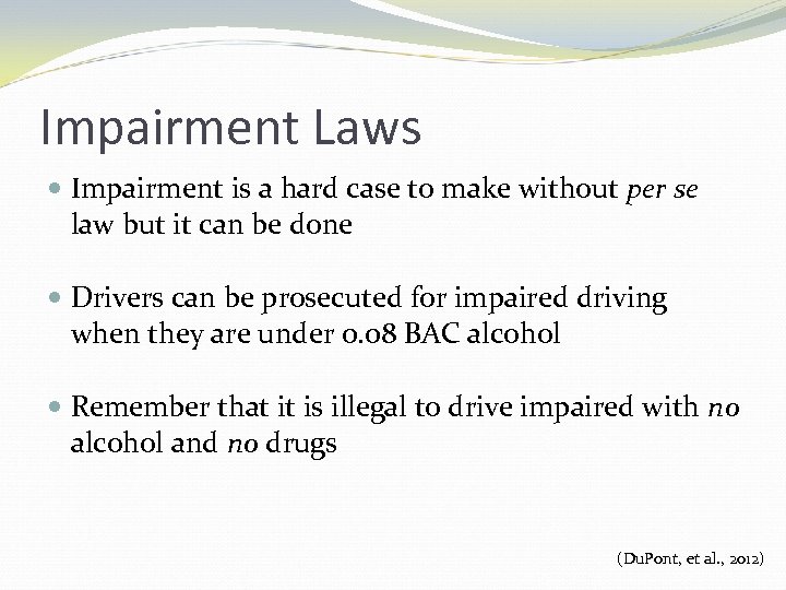 Impairment Laws Impairment is a hard case to make without per se law but