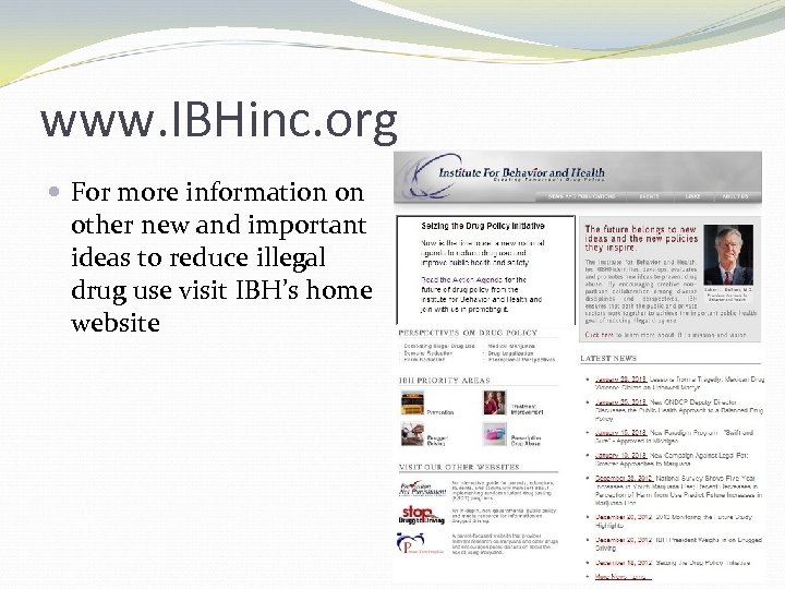 www. IBHinc. org For more information on other new and important ideas to reduce