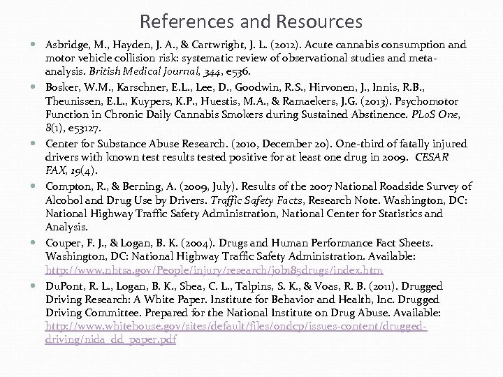 References and Resources Asbridge, M. , Hayden, J. A. , & Cartwright, J. L.