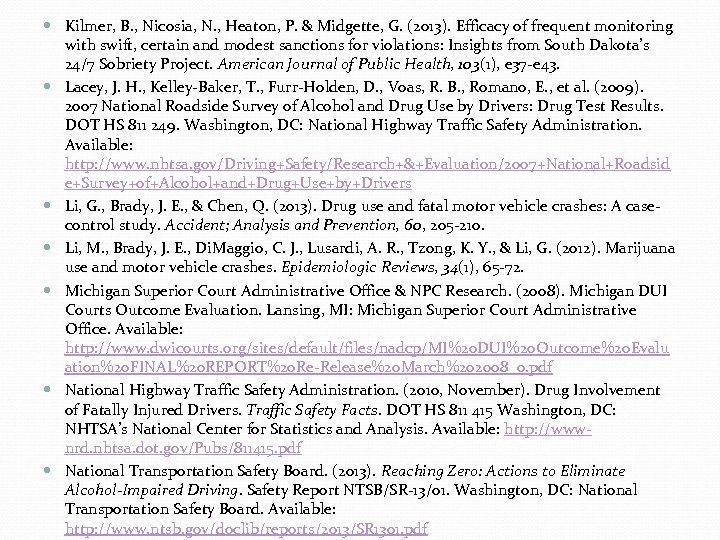  Kilmer, B. , Nicosia, N. , Heaton, P. & Midgette, G. (2013). Efficacy