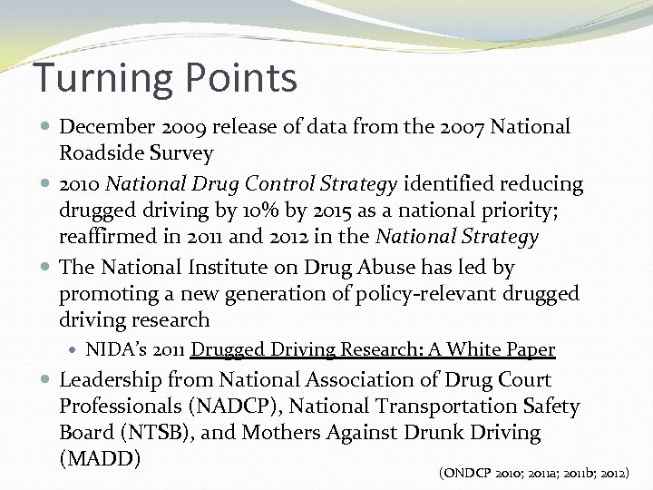 Turning Points December 2009 release of data from the 2007 National Roadside Survey 2010