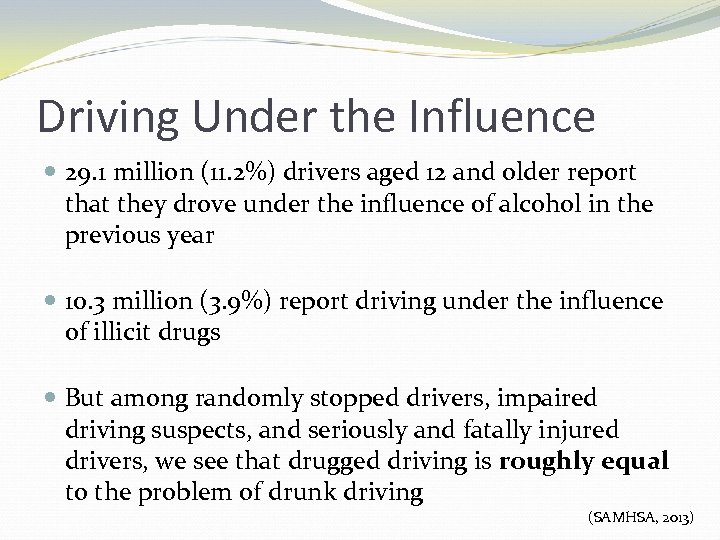 Driving Under the Influence 29. 1 million (11. 2%) drivers aged 12 and older