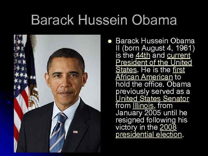 Barack Hussein Obama l Barack Hussein Obama II (born August 4, 1961) is the