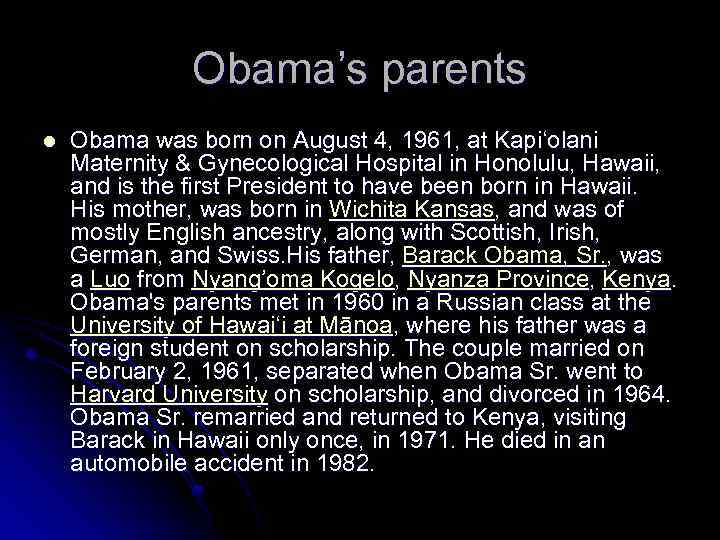 Obama’s parents l Obama was born on August 4, 1961, at Kapiʻolani Maternity &