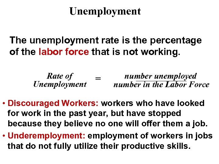 Unemployment The unemployment rate is the percentage of the labor force that is not