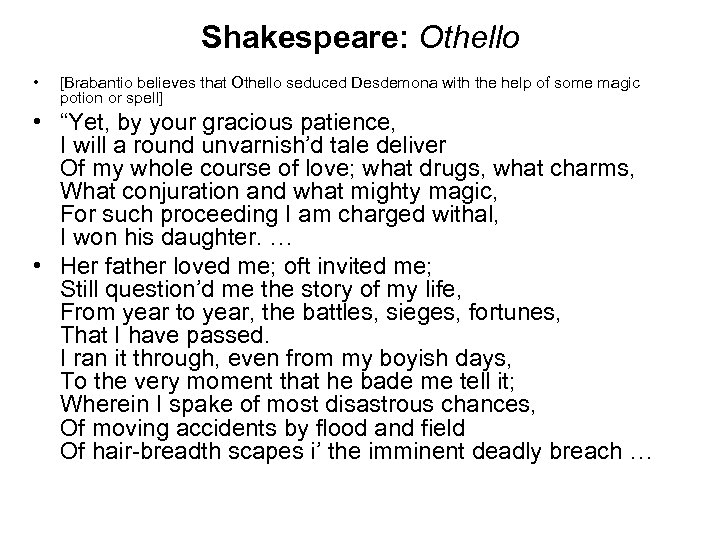 Shakespeare: Othello • [Brabantio believes that Othello seduced Desdemona with the help of some