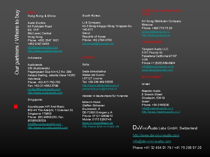 Our partners / Where to buy ASIA: Hong Kong & China: South Korea: Audio