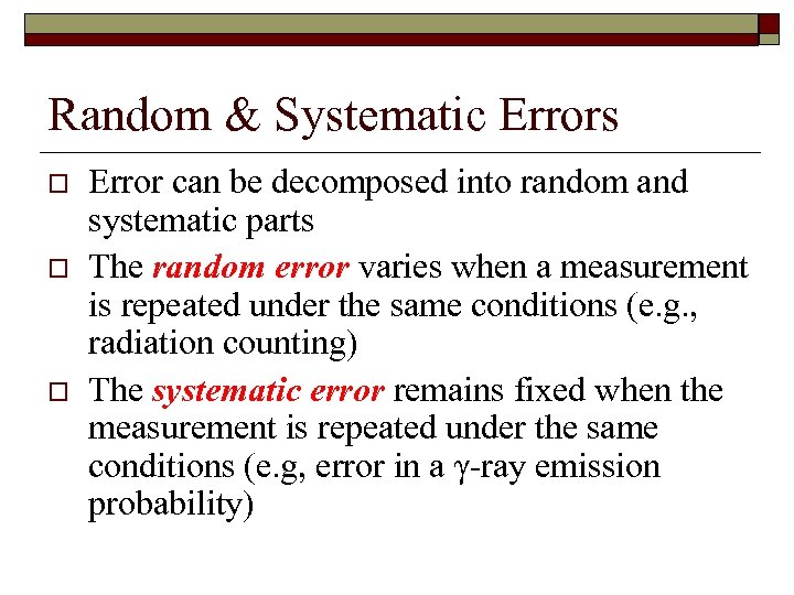 Random & Systematic Errors o o o Error can be decomposed into random and