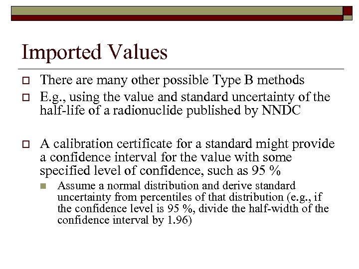 Imported Values o o o There are many other possible Type B methods E.