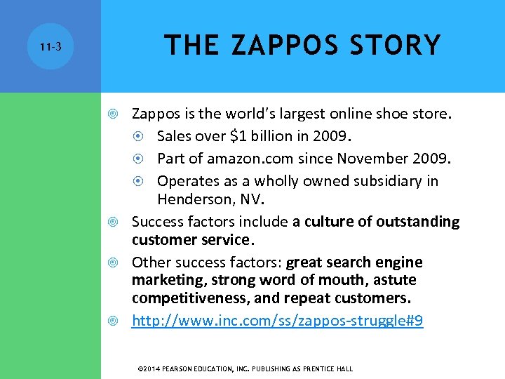 THE ZAPPOS STORY 11 -3 Zappos is the world’s largest online shoe store. Sales