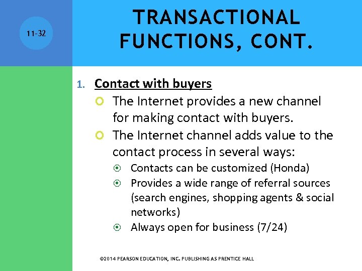 TRANSACTIONAL FUNCTIONS, CONT. 11 -32 1. Contact with buyers The Internet provides a new