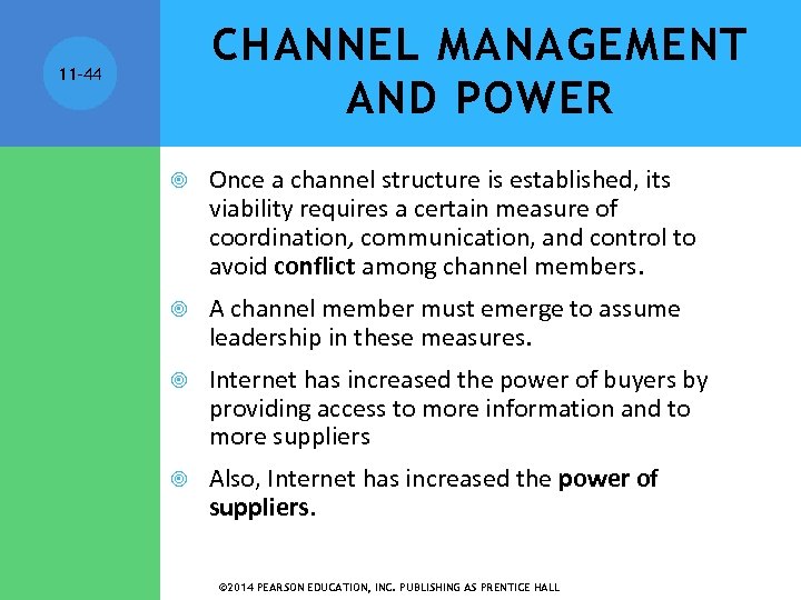 CHANNEL MANAGEMENT AND POWER 11 -44 Once a channel structure is established, its viability
