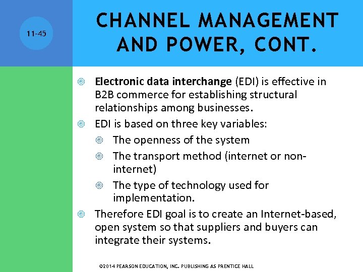 CHANNEL MANAGEMENT AND POWER, CONT. 11 -45 Electronic data interchange (EDI) is effective in