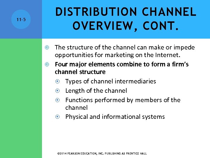 DISTRIBUTION CHANNEL OVERVIEW, CONT. 11 -5 The structure of the channel can make or