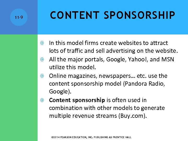 CONTENT SPONSORSHIP 11 -9 In this model firms create websites to attract lots of