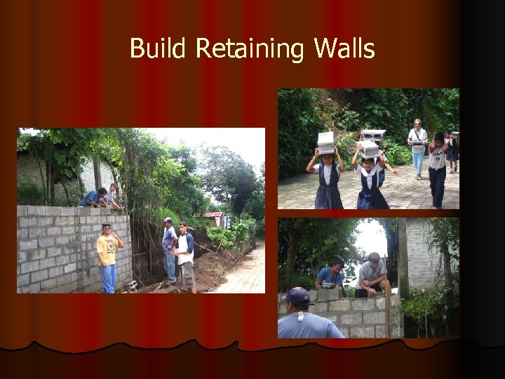 Build Retaining Walls 