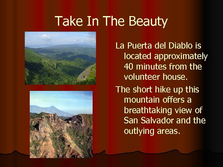 Take In The Beauty La Puerta del Diablo is located approximately 40 minutes from