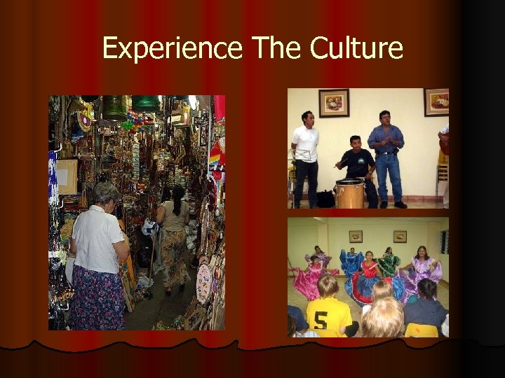 Experience The Culture 