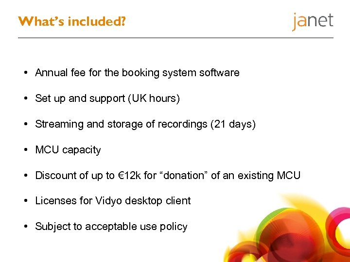 What’s included? • Annual fee for the booking system software • Set up and