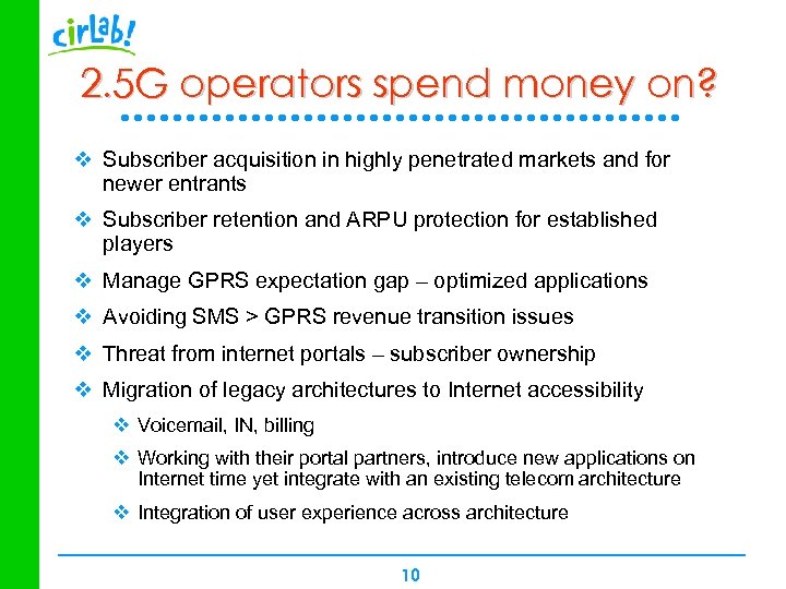 2. 5 G operators spend money on? v Subscriber acquisition in highly penetrated markets