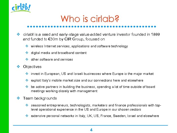 Who is cirlab? v cirlab! is a seed and early-stage value-added venture investor founded