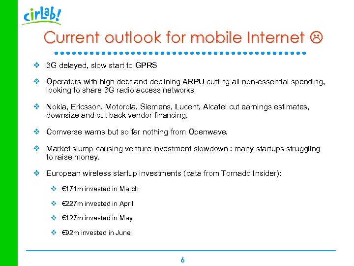 Current outlook for mobile Internet v 3 G delayed, slow start to GPRS v