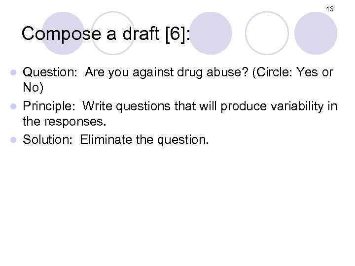13 Compose a draft [6]: Question: Are you against drug abuse? (Circle: Yes or