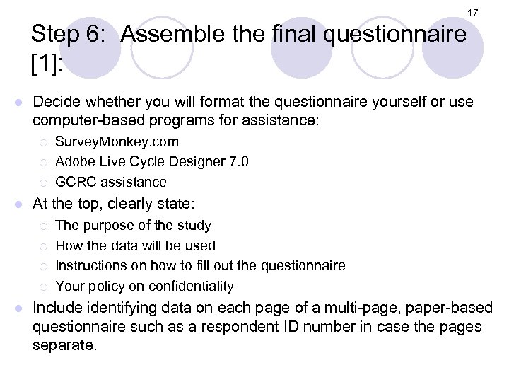 17 Step 6: Assemble the final questionnaire [1]: l Decide whether you will format