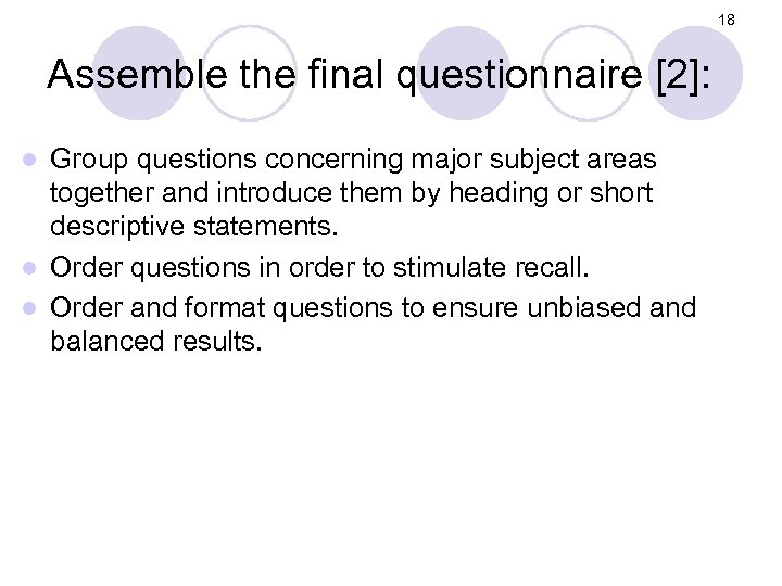 18 Assemble the final questionnaire [2]: Group questions concerning major subject areas together and