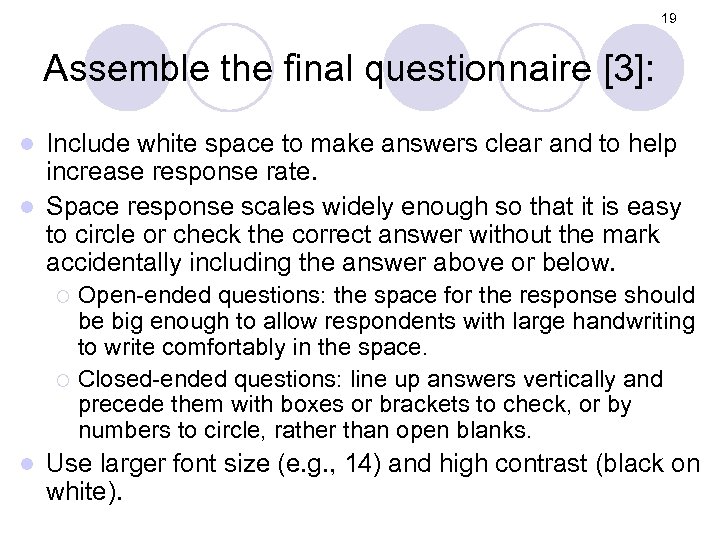 19 Assemble the final questionnaire [3]: Include white space to make answers clear and
