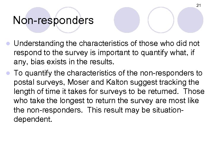 21 Non-responders Understanding the characteristics of those who did not respond to the survey