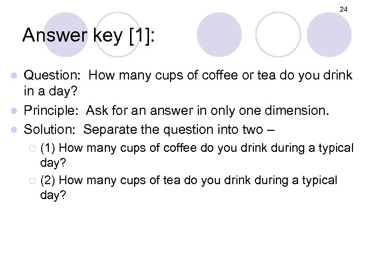 24 Answer key [1]: Question: How many cups of coffee or tea do you
